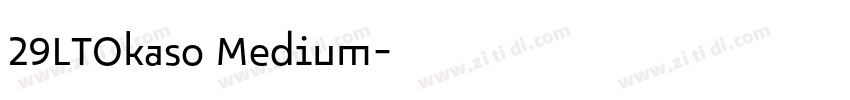 29LTOkaso Medium字体转换